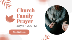 Church Family Prayer July Kingwood Bible 1